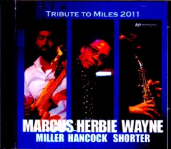 Marcus Miller,Herbie Hancock,Wayne Shorter マーカス・ミラー ハービー・ハンコック ウェイン・ショーター/France 2011