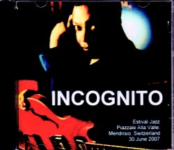 Incognito インコグニート/Switzerland 2007