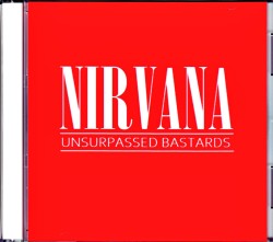 Nirvana ニルヴァーナ/Collection of Demos and Live Tracks Various Venues and Dates 1986-1993