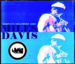 Miles David,John Scofield,Bob berg マイルス・デイビス/CA,USA 1984 Complete