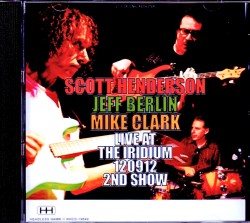 Scott Henderson,Jeff Berlin,Mike Clark スコット・ヘンダーソン/NY,USA 2012 2nd Show