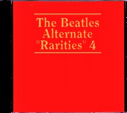Beatles ビートルズ/Alternate Rarities Collection 4