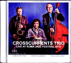 Crosscurrents Trio Chris Potter,Zakir Hussain,Dave Holland クリス・ポッター/Italy 2019