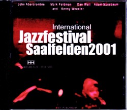 John Abercrombie Quartet,Kenny Wheeler ジョン・アバクロンビー ケニー・ホイーラー/Austria 2001