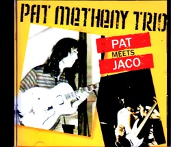 Pat Metheny Trio,Jaco Pastorius パット・メセニー ジャコ・パストリアス/MA,USA 1974