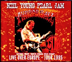 Neil Young,Pearl Jam ニール・ヤング パール・ジャム/Europe Tour Collection 1995