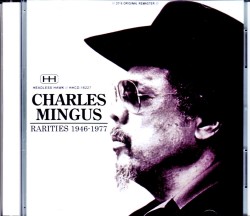 Charles Mingus チャールズ・ミンガス/Rarities 1946-1977