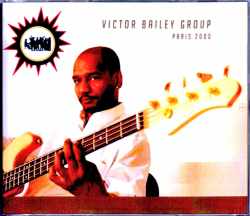Victor Bailey Group ヴィクター・ベイリー/France 2000 & more