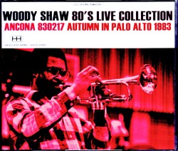 Woody Shaw ウッディ・ショウ/1980's Live Collection