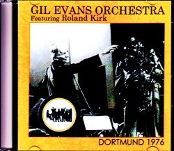 Gil Evans Orchestra,Roland Kirk ギル・エヴァンス ローランド・カーク/Germany 1976
