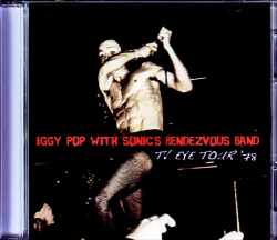 Iggy Pop with Sonic's Rendezvous Band イギー・ポップ/Sweden 1978 & more