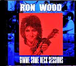 Ron Wood ロン・ウッド/Gimme Some Neck Rough Mixes,Early Versions and Outtakes