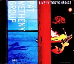 Pat Metheny Group,Lyle Mays パット・メセニー ライル・メイズ/Tokyo,Japan 2005