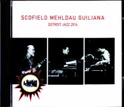 John Scofield,Brad Mehldau,Mark Guiliana ジョン・スコフィールド ブラッド・メルドー/MI,USA 2016