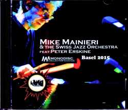 Mike Mainieri & the Swiss Jazz Orchestra,Peter Erskine マイク・マイニエリ ピーター・アースキン/Switzerland 2015