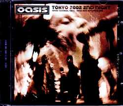 Oasis オアシス/Tokyo,Japan 9.26.2002