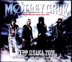 Motley Crue モトリー・クルー/Osaka,Japan 2011 2Days Complete