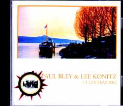 Paul Bley,Lee Konitz ポール・ブレイ リー・コニッツ/Switzerland 2002
