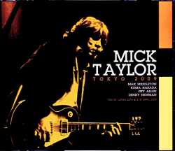Mick Taylor ミック・テイラー/Tokyo,Japan 2009 2Days Complete