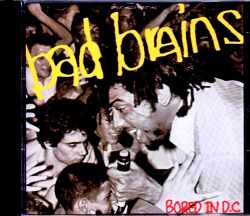Bad Brains バッド・ブレインズ/WA,USA 1982