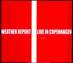 Weather Report ウェザー・リポート/Denmark 1977 & 1978