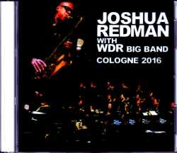 Joshua Redman with WDR Big Band ジョシュア・レッドマン/Germany 2016