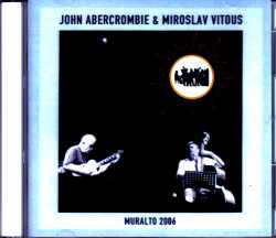 John Abercrombie,Miroslav Vitous ジョン・アバクロンビー ミロスラフ・ヴィトウス/Switzerland 2006