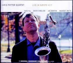 Chris Potter Quartet  クリス・ポッター/France 2017 & more