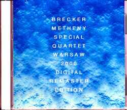 Pat Metheny,Michael Brecker Quartet  パット・メセニー マイケル・ブレッカー/Poland 2000 S & V Complete Digital Remaster Edition