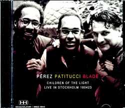 Children of the Light Danilo Perez,John Patitucci,Brian Blade チルドレン・オブ・ザ・ライト/Sweden 2018 Complete