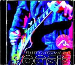 Oasis オアシス/フジロック・フェス 2001年 Niigata,Japan 2001 Complete