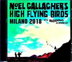 Noel Gallagher's High Flying Birds ノエル・ギャラガー/Italy 2018 & more