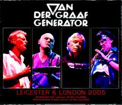 Van Der Graaf Generator ヴァン・ダー・グラーフ・ジェネレーター/London,UK 2005 & more