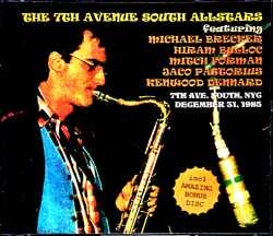 The 7th Avenue South Allstars Michael Brecker,Jaco Pastorius マイケル・ブレッカー ジャコ・パストリアス/NY,USA 1985 & more