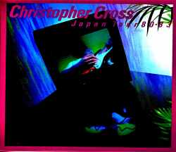 Christopher Cross クリストファー・クロス/Tokyo,Japan 1980 & more Upgrade