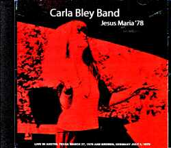 Carla Bley Band カーラ・ブレイ/Texas,USA 1978 & more