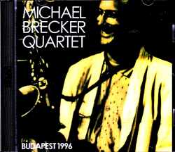 Michael Brecker Quartet マイケル・ブレッカー/Hungary 1996