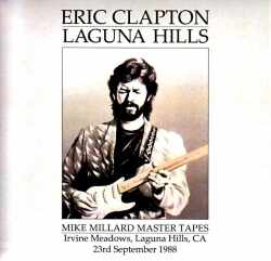 Eric Clapton エリック・クラプトン/ラグナ・ヒルズ 1988年 完全収録 CA,USA 9.23.1988 Complete Mike Millard Master Tapes