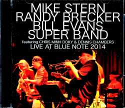 Mike Stern Randy Brecker Bill Evans Super Band マイク・スターン ランディ・ブレッカー ビル・エヴァンス/Tokyo,Japan 2014 2Shows Complete