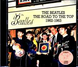 Beatles ビートルズ/プライベートライヴ満載 1962年-1963年 Road to the Top 1962-1963