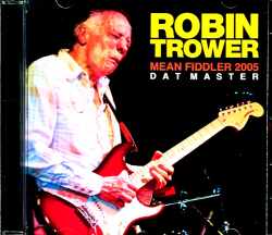 Robin Trower ロビン・トロワー/London,UK 2005