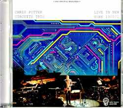 Chris Potter Circuis Trio クリス・ポッター/NY,USA 2019 Complete