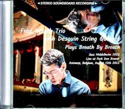 Fred Hersch Trio with Desguin String Quartet フレッド・ハーシュ/Belgium 2022 Complete