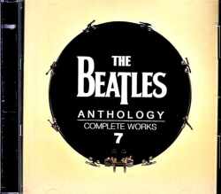 Beatles ビートルズ/アンソロジー新編集拡張改訂版 『コンプリート・ワークス』 第7弾 Anthology Complete Works Vol.7