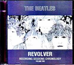 Beatles ビートルズ/リボルバー Revolver Recording Sessions Chronology Vol.2