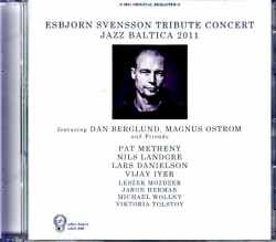Esbjorn Svensson Tribute Dan Berglund,Magnus Ostrom,Pat Metheny エスビョルン・スヴェンソン トリビュート/Germany 2011 Complete