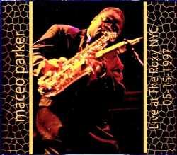 Maceo Parker メイシオ・パーカー/NY,USA 1997 & more