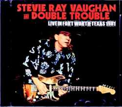 Stevie Ray Vaughan and Double Trouble スティーヴィー・レイ・ヴォーン/TX,USA 1981