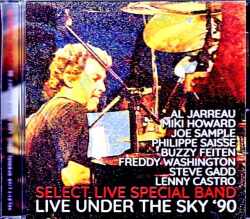 Select Live Special Band Joe Sample,Steve Gadd,Al Jarreau ジョー・サンプル スティーヴ・ガッド/Tokyo,Japan 1990