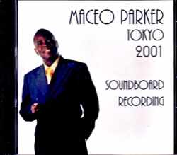 Maceo Parker メイシオ・パーカー*Tokyo,Japan 2001